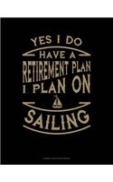 Yes I Do Have a Retirement Plan I Plan on Sailing: Cornell Notes Notebook(106 Cornell Notes Notebook)