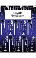 Clue Classic Weapons Score Sheet Book: Blue, Blank Score Sheet Paperback That Can Be Used with the Game of Clue