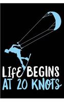 Life Begins at 20 Knots