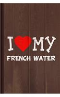 I Love My French Water Dog Breed Journal Notebook: Blank Lined Ruled for Writing 6x9 110 Pages