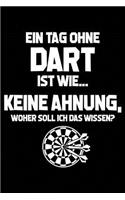 Tag Ohne Dart - Unmöglich!