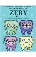 Kolorowanka dla 4-5-latków (Z&#281;by): Ta ksi&#261;&#380;ka zawiera 40 stron bezstresowych kolorowanek w celu zmniejszenia frustracji i zwi&#281;kszenia pewno&#347;ci siebie. Ksi&#261;&#3(56 Kolorowanka Dla 4-5-Latków)