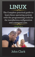 LINUX ( series ): The Complete practical guide to learn linux operating system with the programming tools for the installation, configuration and command Line.