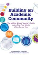 Building an Academic Community: The Middle School Teacher's Guide to the First Four Weeks of the School Year