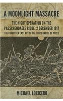 `A Moonlight Massacre’  - the Night Operation on the Passchendaele Ridge, 2 December 1917