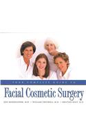 Your Complete Guide to Facial Cosmetic Surgery