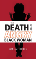 Death of the Angry Black Woman