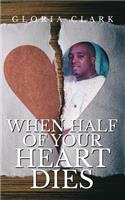 When Half of Your Heart Dies