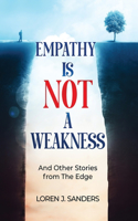 Empathy Is Not A Weakness