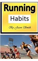 Running Habits: The Secret Health Benefits of Running