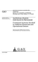 National Flood Insurance Program~: ~continued actions needed to address financial and operational issues: testimony before the Committee on Banking, Housing and Urban Affairs, U.S. Se