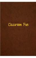 Classroom Fun: Lined Journal, 108 Pages, 6x9 Inches