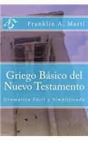 Griego Basico del Nuevo Testamento: Gramatica Facil y Simplificada