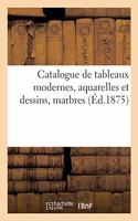 Catalogue de Tableaux Modernes, Aquarelles Et Dessins, Marbres...