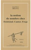 Notion de Nombre Chez Dedekind, Cantor, Frege