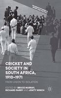 Cricket and Society in South Africa, 1910-1971