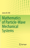 Mathematics of Particle-Wave Mechanical Systems