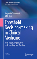 Threshold Decision-Making in Clinical Medicine