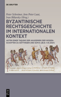 Byzantinische Rechtsgeschichte Im Internationalen Kontext