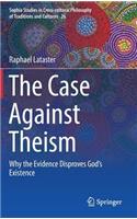 The Case Against Theism