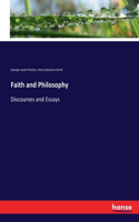 Faith and Philosophy: Discourses and Essays