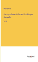 Correspondence of Charles, First Marquis Cornwallis