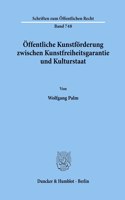 Offentliche Kunstforderung Zwischen Kunstfreiheitsgarantie Und Kulturstaat