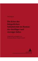 Die Krise Der Buergerlichen Subjektivitaet Im Roman Der Dreißiger Und Vierziger Jahre