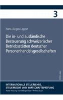 Die In- Und Auslaendische Besteuerung Schweizerischer Betriebsstaetten Deutscher Personenhandelsgesellschaften