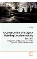 Construction Site Layout Planning Decision-making System