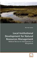Local Institutional Development for Natural Resources Management