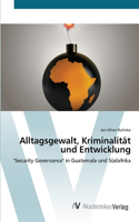 Alltagsgewalt, Kriminalität und Entwicklung