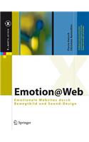 Emotion@Web: Emotionale Websites durch Bewegtbild und Sound-Design(X.media.press)