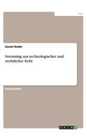 Streaming aus technologischer und rechtlicher Sicht