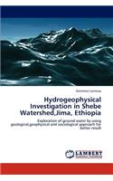 Hydrogeophysical Investigation in Shebe Watershed, Jima, Ethiopia