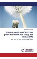 Bio-conversion of cassava peels by white rot fungi for Ruminants