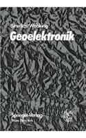 Geoelektronik: Angewandte Elektronik in der Geophysik, Geologie, Prospektion, Montanistik und Ingenieurgeologie(German)