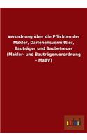 Verordnung über die Pflichten der Makler, Darlehensvermittler, Bauträger und Baubetreuer (Makler- und Bauträgerverordnung - MaBV)