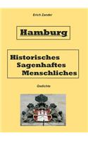 Hamburg Historisches, Sagenhaftes, Menschliches