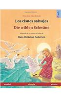 Los Cisnes Salvajes - Die Wilden Schwäne. Libro Bilingüe Para Niños Adaptado de Un Cuento de Hadas de Hans Christian Andersen (Español - Alemán)