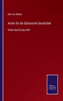 Archiv für die Sächsische Geschichte