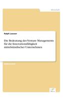 Die Bedeutung des Venture Managements für die Innovationsfähigkeit mittelständischer Unternehmen