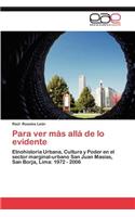 Para Ver Mas Alla de Lo Evidente