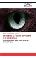 Bioética y Fauna Silvestre en Colombia