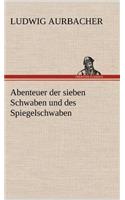 Abenteuer Der Sieben Schwaben Und Des Spiegelschwaben