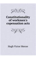 Constitutionality of Workmen's Copensation Acts