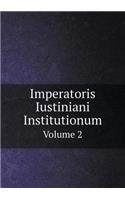 Imperatoris Iustiniani Institutionum Volume 2: (English)