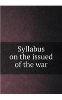Syllabus on the issued of the war