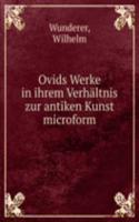 OVIDS WERKE IN IHREM VERH  LTNIS ZUR AN