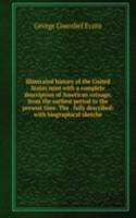 Illustrated history of the United States mint with a complete description of American coinage, from the earliest period to the present time. The . fully described: with biographical sketche